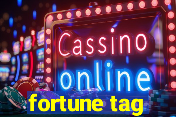 fortune tag